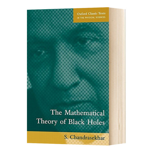 The Mathematical Theory of Black Holes 英文原版 苏布拉马尼扬 钱德拉塞卡 黑洞数学理论 S Chandrasekhar