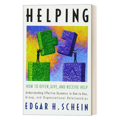 英文原版 Helping How to Offer Give and Receive Help 恰到好处的帮助 商业 企业管理 Edgar H. Schein 英文版 进口英语原版书籍
