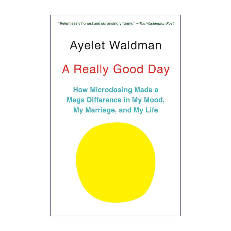 英文原版 A Really Good Day 美好的一天 微剂量如何对我的心情 婚姻和生活产生巨大影响 传记 Ayelet Waldman 进口英语原版书籍