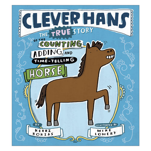英文原版 Clever Hans 聪明的汉斯 数数 加法 报时马的真实故事 儿童精装科普百科绘本 Mike Lowery 英文版 进口英语原版书籍