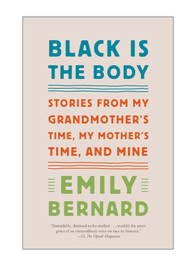 英文原版 Black Is the Body 黑色是身体 来自我祖母 我母亲和我自己时代的故事 女性传记 Emily Bernard 英文版进口英语原版书籍