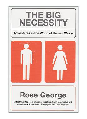 英文原版 The Big Necessity 重大必要之事 人类粪便世界的奇遇 卫生设施的历史与发展 英文版 进口英语原版书籍