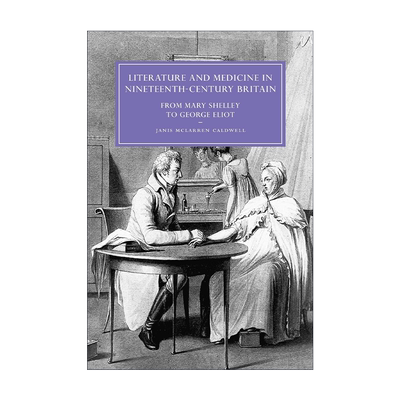 英文原版 Literature and Medicine in Nineteenth-Century Britain 英国十九世纪的文学与医学 剑桥维多利亚文学与文化研究系列