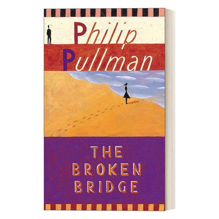 英文原版小说 The Broken Bridge 断桥 青少年小说 黑暗物质作者Philip Pullman 简装 英文版 进口英语原版书籍