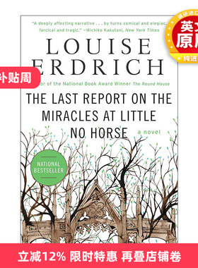 英文原版 The Last Report on the Miracles at Little No Horse 小无马地奇迹的最后报告 路易斯·厄德里克 2001年美国国家图书奖
