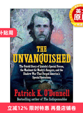 英文原版 The Unvanquished 没有被征服的 林肯特种部队不为人知的故事 美国历史 Patrick K. O’Donnell 精装 进口英语原版书籍