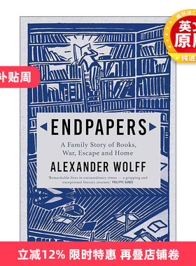 英文原版 Endpapers 衬纸 关于书籍 战争 逃亡与故乡的家族故事 亚历山大·沃尔夫 英文版 进口英语原版书籍