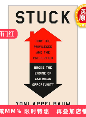 英文原版 Stuck 陷入困境 特权和有产阶层如何打破美国机会的引擎 Yoni Appelbaum 精装 英文版 进口英语原版书籍