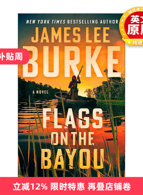 英文原版 Flags on the Bayou 河口的旗帜 2024爱伦坡奖 惊悚悬疑小说 James Lee Burke 精装 英文版 进口英语原版书籍