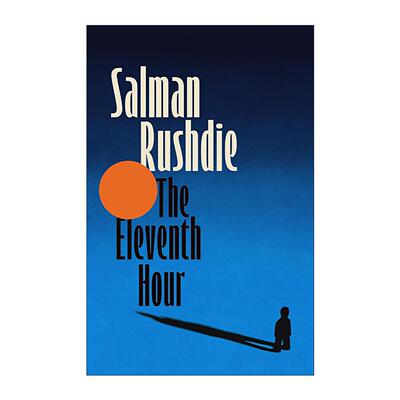 英文原版 The Eleventh Hour 第十一小时 萨尔曼·鲁西迪新作 午夜之子作者 英文版 进口英语原版书籍