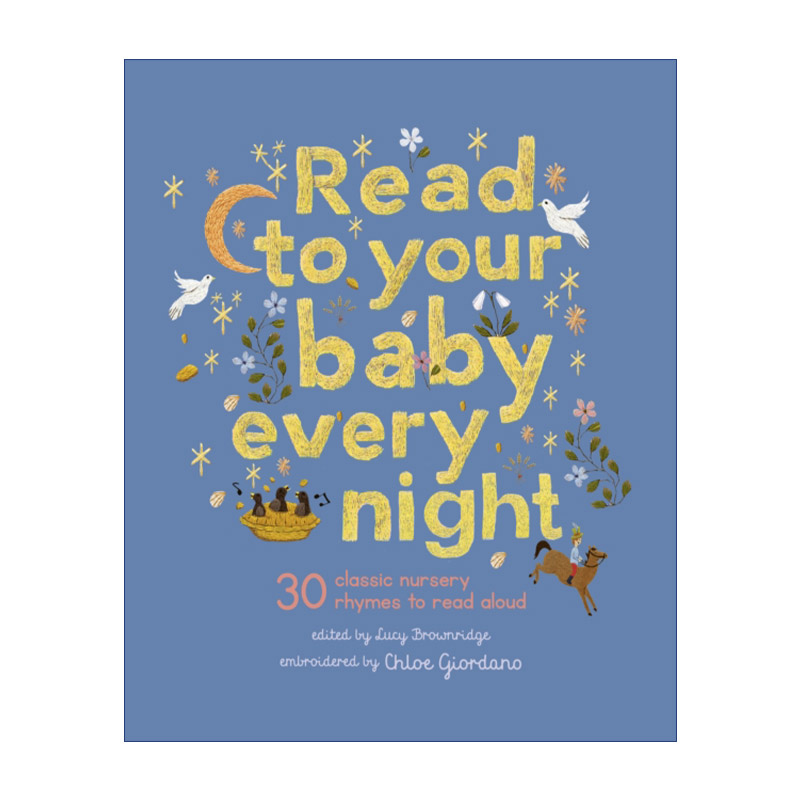 英文原版 Read to Your Baby Every Night 手工刺绣插画精装 睡前给宝宝读的30收摇篮曲 英文版 进口英语原版书籍