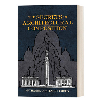 英文原版 The Secrets of Architectural Composition 建筑构图的秘密 以古典建筑为基础的现代建筑规划类书籍 英文版 进口英语书
