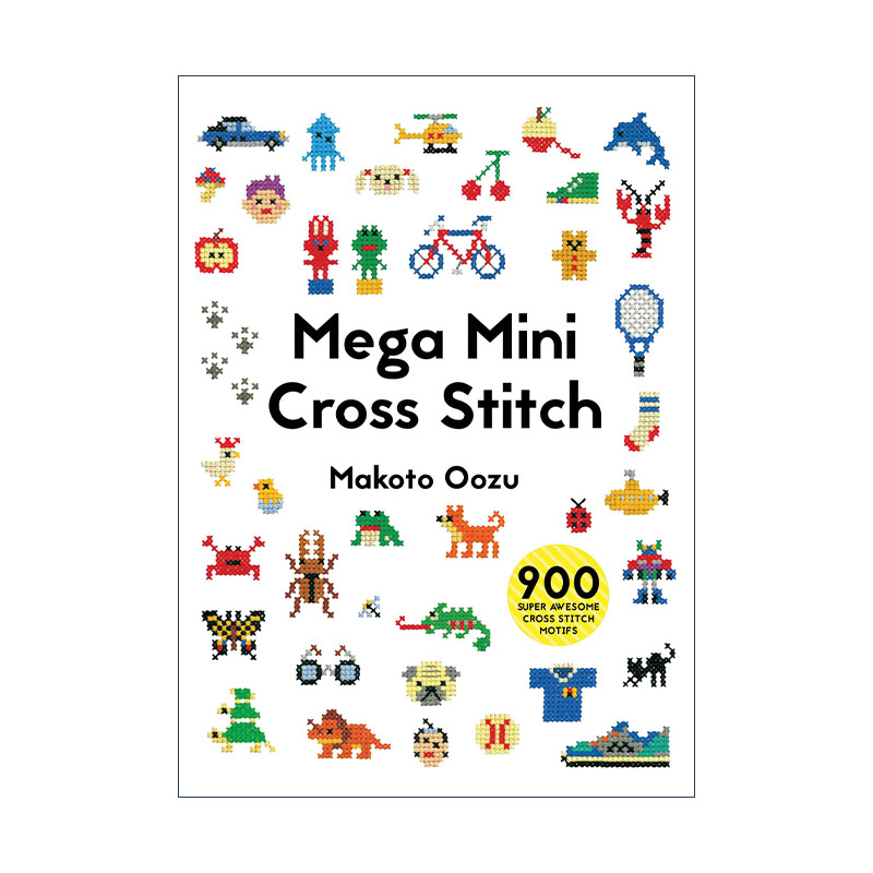 英文原版 Mega Mini Cross Stitch 超级迷你十字绣指南 超过900种创意十字绣样式 英文版 进口英语原版书籍