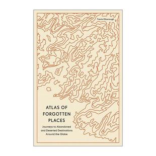 英文原版 Atlas of Forgotten Places 被遗忘之地的地图 废墟之旅 特拉维斯·埃尔伯勒 Travis Elborough 英文版 进口英语原版书籍