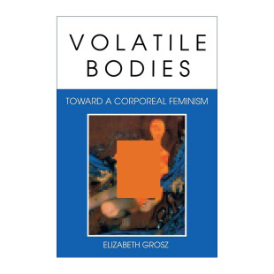 英文原版 Volatile Bodies 反复无常的身体 迈向身体女性主义 Elizabeth Grosz 英文版 进口英语原版书籍