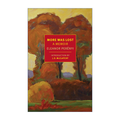 英文原版 More Was Lost 失去更多 女性传记 美国国家图书奖提名作家Eleanor Perényi 英文版 进口英语原版书籍