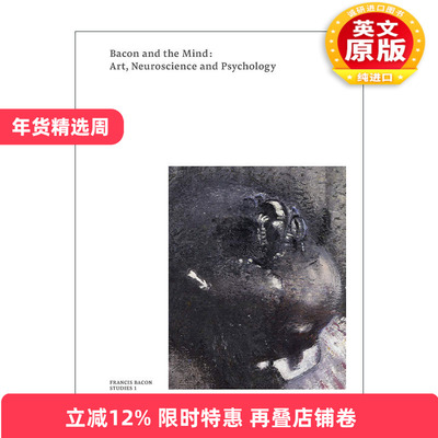 英文原版 Bacon And The Mind Art  Neuroscience And Psychology  培根与思想 艺术、神经科学和心理学 英文版 进口英语原版书籍
