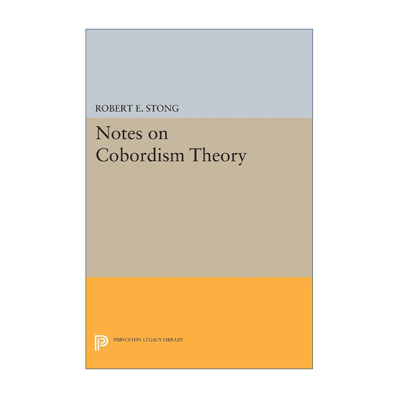 英文原版 Notes on Cobordism Theory Princeton Legacy Library 1879配边理论注释数学几何学 Robert E. Stong进口英语原版书籍书籍/杂志/报纸科普读物/自然科学/技术类原版书原图主图