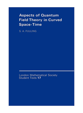英文原版 Aspects of Quantum Field Theory in Curved Spacetime 弯曲时空中的量子场论 伦敦数学会学生文本系列 英文版进口书籍