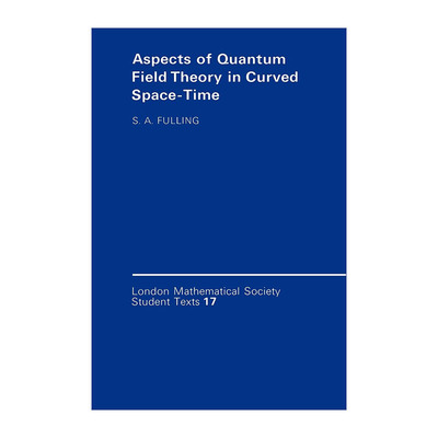 英文原版 Aspects of Quantum Field Theory in Curved Spacetime 弯曲时空中的量子场论 伦敦数学会学生文本系列 英文版进口书籍