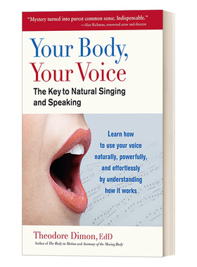 英文原版 Your Body  Your Voice 你的身体 你的声音 自然唱歌和演讲的关键 Theodore Jr Dimon 英文版 进口英语原版书籍