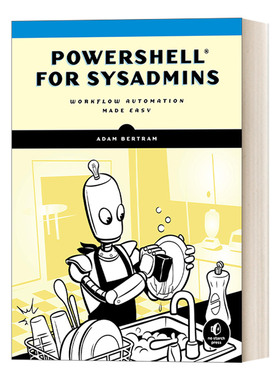 英文原版 PowerShell for Sysadmins 给系统管理员的PowerShell 简化工作流程自动化 计算机 编程 Adam Bertram 英文版 进口书