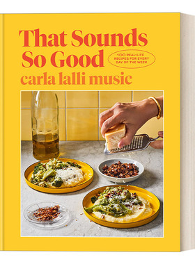 英文原版 That Sounds So Good 听起来真不错 一周中每日100种真实食谱 Carla Lalli Music 精装 英文版 进口英语原版书籍