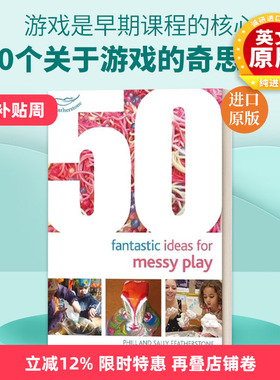 英文原版 50 Fantastic Ideas for Messy Play 50个关于游戏的奇思妙想 英文版 进口英语原版书籍