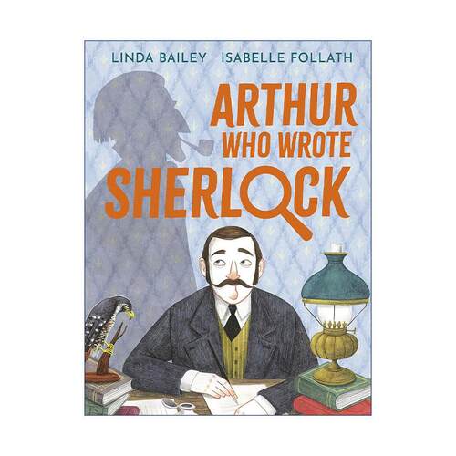 英文原版 Arthur Who Wrote Sherlock 柯南道尔的故事 福尔摩斯作者传记故事绘本 英文版 进口英语原版书籍