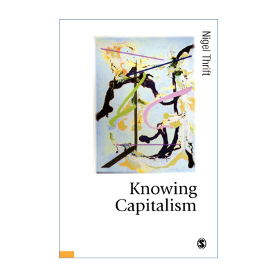 英文原版 Knowing Capitalism 认识资本主义 奈格尔·思瑞夫特 英文版 进口英语原版书籍