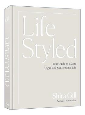 英文原版 Lifestyled 生活风格 更有组织性与目标的生活指南 专业家庭整理师Shira Gill 精装 英文版 进口英语原版书籍