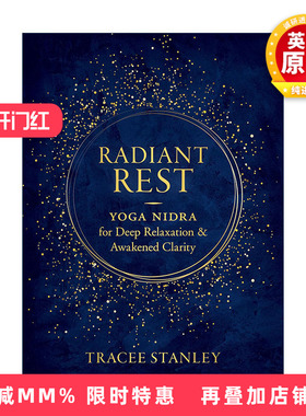 英文原版 Radiant Rest 深度放松和唤醒清醒的Yoga Nidra瑜伽瑙力法 治愈冥想指南 Tracee Stanley英文版 进口英语原版书籍