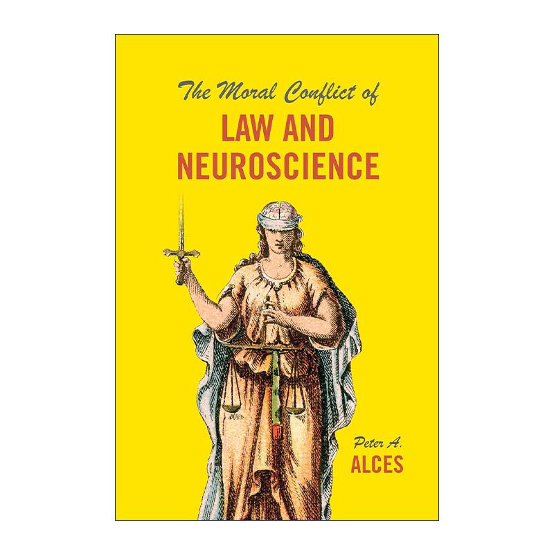 英文原版 The Moral Conflict of Law and Neuroscience 法律与神经科学的道德冲突 Peter A. Alces 英文版 进口英语原版书籍