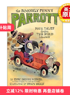 英文原版 The Famously Funny Parrott 著名的搞笑鹦鹉 儿童幽默短篇小说集 6次艾美奖提名编剧Eric Daniel Weiner 英文版