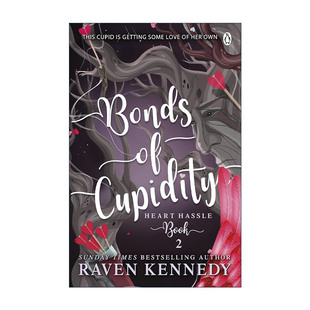 英文版 书籍 Cupidity 纽带 雷文肯尼迪畅销奇幻浪漫小说 爱神 繁碎之心2 进口英语原版 英文原版 镀金囚徒系列作者 Bonds