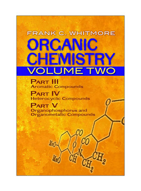 英文原版 Organic Chemistry Volume Two 有机化学 卷二 芳香族化合物 杂环化合物 有机磷和有机金属化合物 Frank C. Whitmore