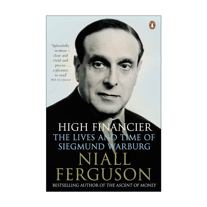英文原版 High Financier 顶级金融家 西格蒙德·沃伯格的一生 尼尔·弗格森 英文版 进口英语原版书籍