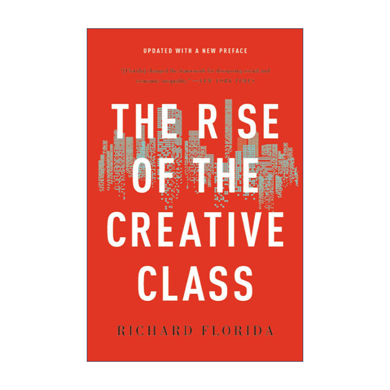 英文原版 The Rise of the Creative Class 创意阶层的崛起 多伦多大学教授 麻省理工学院和哈佛大学客座教授Richard Florida