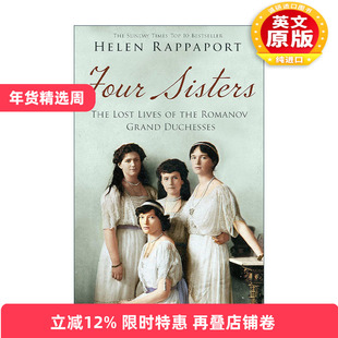 英文原版 Four Sisters 罗曼诺夫四姐妹 末代沙皇的女儿们 海伦·拉帕波特 Helen Rappaport 英文版 进口英语原版书籍