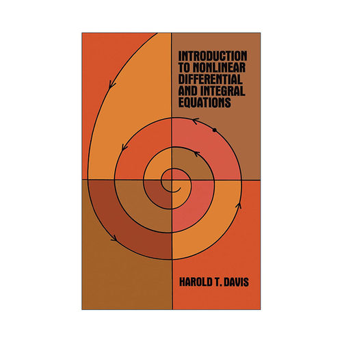 英文原版Introduction to Nonlinear Differential and Integral Equations非线性微分与积分方程导论 数学 Harold T. Davis英文版