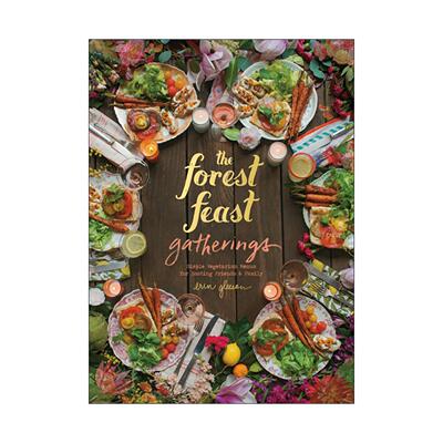 英文原版 The Forest Feast Gatherings 森林聚会盛宴 招待朋友和家人的简单素食食谱 艾琳·格里森 精装 英文版 进口英语原版书籍