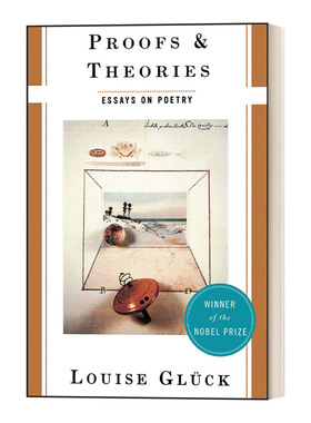英文原版 Proofs and Theories 证据与理论 诗歌随笔 诺贝尔文学奖得主露易丝·格丽克Louise Gluck 英文版 进口英语原版书籍