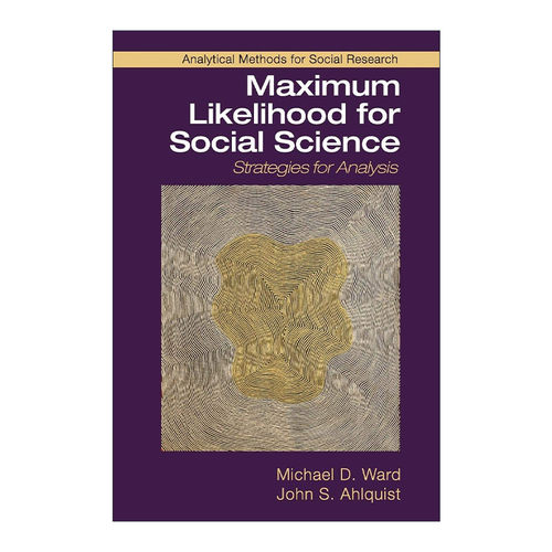 英文原版 Maximum Likelihood for Social Science 似然估计法在社会科学分析中的应用 剑桥大学社科方法论系列 英文版