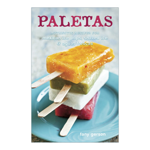 Ice 刨冰 Paletas Pops Mexican Recipes 缤纷果茶制作指南 墨西哥冰棍 Shaved 精装 Aguas for Frescas Authentic 英文原版