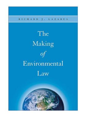 英文原版 The Making of Environmental Law 环境法的制定 演变与检讨 哈佛大学法学教授Richard J. Lazarus 进口英语原版书籍