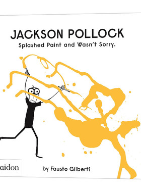 英文原版 Jackson Pollock Splashed Paint And Wasn't Sorry 杰克逊 波洛克 泼漆也不后悔 儿童艺术启蒙绘本 英文版 进口英语书