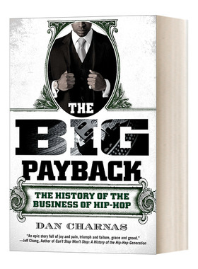 英文原版 The Big Payback The History of the Business of Hip-Hop 嘻哈这门生意 Dan Charnas丹 查纳斯 英文版 进口英语原版书