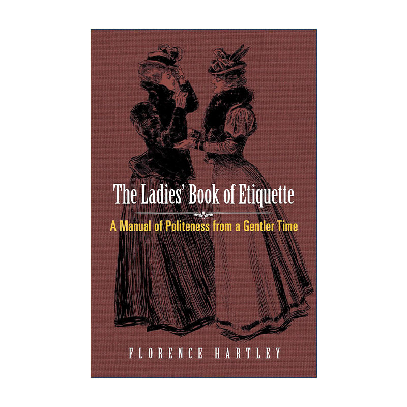英文原版 The Ladies' Book of Etiquette 女性礼仪之书与礼貌手册 19世纪优雅指南 Florence Hartley英文版 进口英语原版书籍