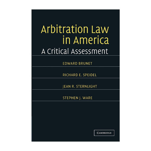 英文原版 Arbitration Law in America 美国仲裁法 批判性评估 英文版 进口英语原版书籍