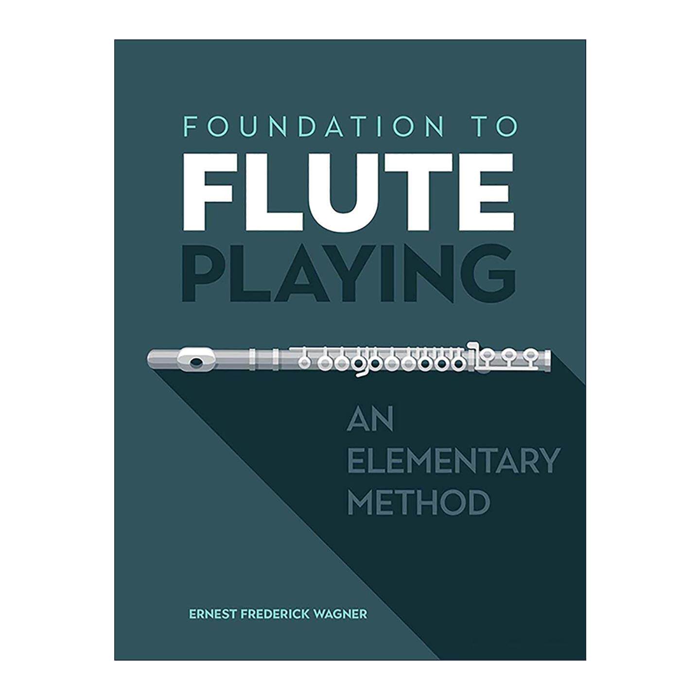 英文原版 Foundation to Flute Playing 长笛演奏基础指南 指法练习教程 Ernest Frederick Wagner 英文版 进口英语原版书籍